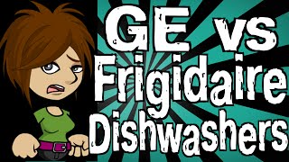 GE vs Frigidaire Dishwashers