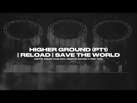 Higher Ground (PT1) | Reload | Save The World