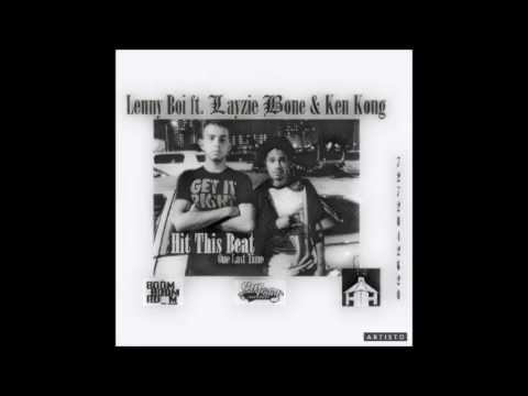 Lenny Boi - Hit This Beat One Last Time ft  Layzie Bone & Ken Kong