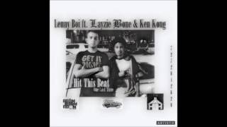 Lenny Boi - Hit This Beat One Last Time ft  Layzie Bone & Ken Kong