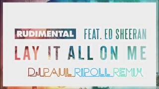 Rudimental -Lay It All On Me (DJ Paul Ripoll Remix) feat Ed Sheeran [teaser]