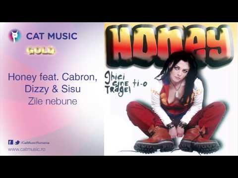 Honey feat. Cabron, Dizzy & Sisu - Zile nebune