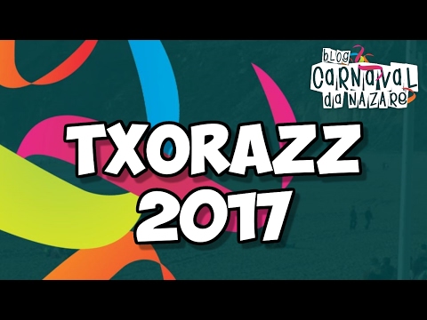 Txorazz 2017 - Carnaval da Nazaré