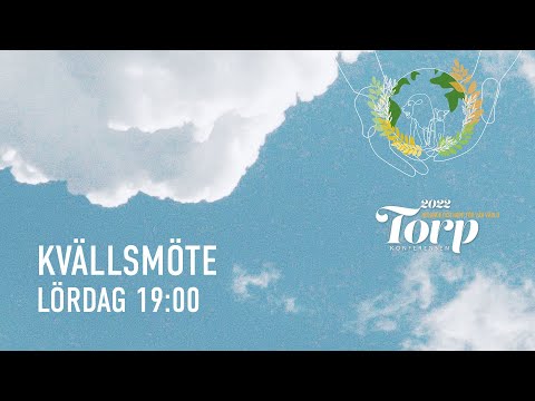 Torp 2022 - Kvällsmöte Lördag 19:00