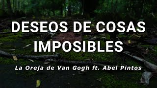 La Oreja de Van Gogh ft. Abel Pintos - Deseos de Cosas Imposibles - Letra