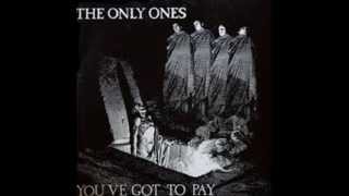 The Only Ones - This Ain't All (It's Made Out To Be)