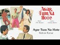 R D Burman Agar Tum Na Hote Best Audio Song Video Kishore Kumar Rekha Rajesh Khanna