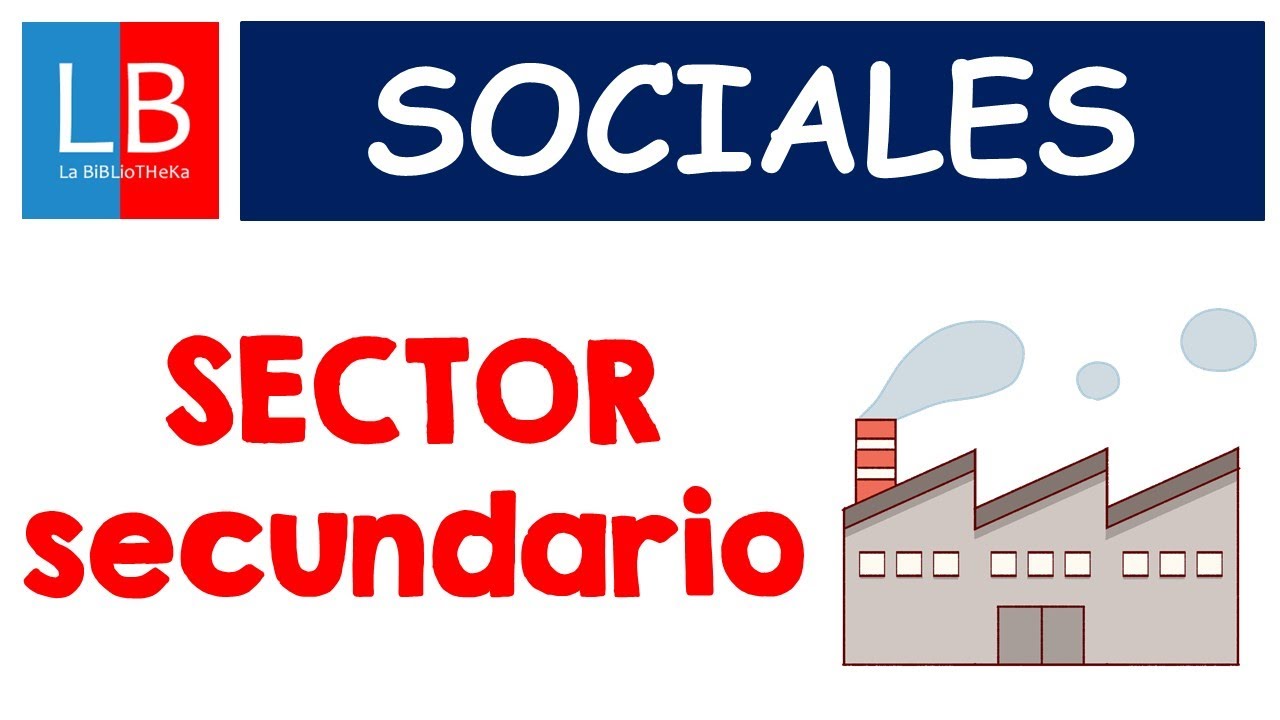 Sector SECUNDARIO para niños ✔👩‍🏫 PRIMARIA