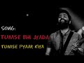 Tumse Bhi Zyada tumse pyaar kiya lyrical song - Arijit Singh, Pritam | Tadap Movie #tumsebhizyada