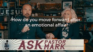 How do you move forward after an emotional affair?
