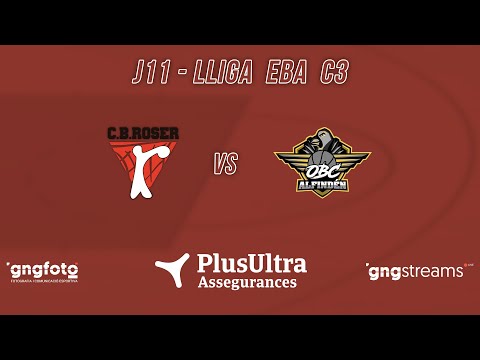 J11 LIGA EBA C3: PLUS ULTRA SEGUROS CB ROSER  -  OBC ALFINDÉN