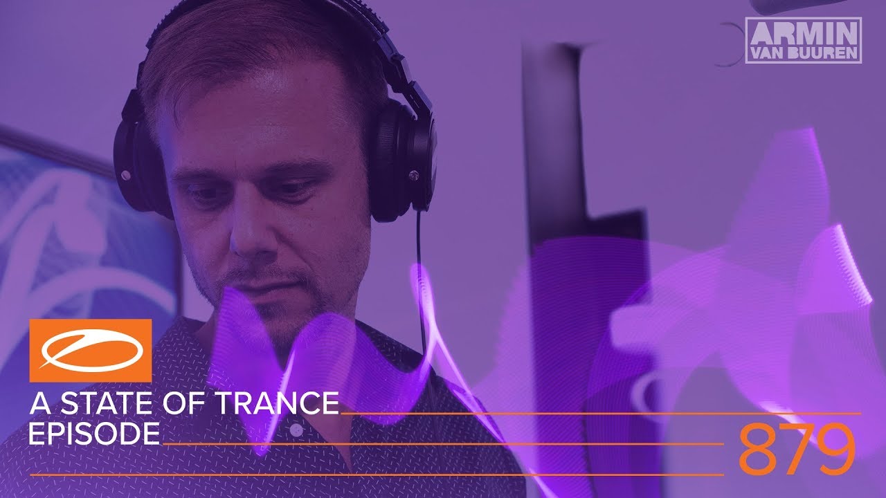 Armin Van Buuren - Live @ A State Of Trance Episode 879 (#ASOT879) 2018