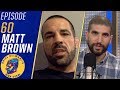 Matt Brown talks UFC return after two-year layoff | Ariel Helwani's MMA Show
