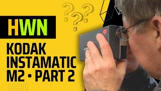 Continued Look at the Instamatic M2 • Part Two