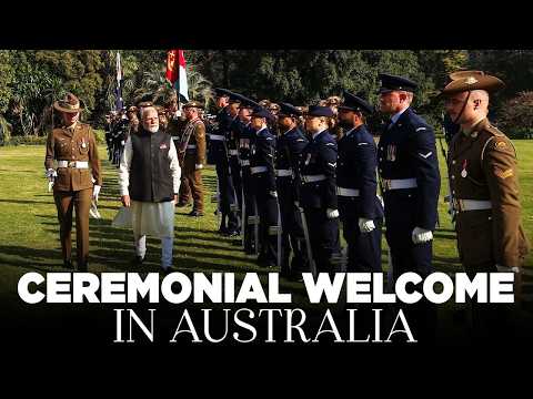 PM Modi receives a ceremonial welcome in Australia