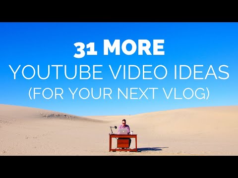 31 IDEAS FOR YOUTUBE VIDEOS (Sequel to 31 Vlog Ideas) | Location Rebel