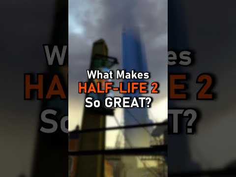 What Makes Half-Life 2 So GREAT?