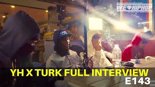 YH on Growing Up In Regent/Music w/ Roney/Doing Time &amp; More ft. Turk | S4 E143