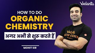 JEE 2023- How To Study Organic Chemistry | IIT JEE | JEE Main | JEE Advanced | Mohit Sir