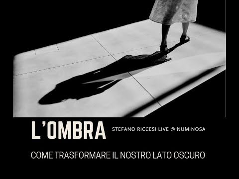 L'Ombra, come trasformare il nostro lato Oscuro | Stefano Riccesi