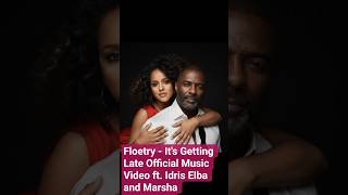Floetry - It's Getting Late Official Music Video ft. Idris Elba and Marsha Ambrosius'