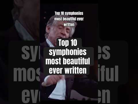 Top 10 MOST Beautiful Symphonies EVER!
