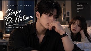 Download lagu Siapa di Hatimu – Rahmat | Korean Version by Jinwoo & Hana mp3