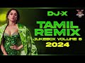 [DJ-X] Tamil Remix 2024 Hit's - JUKEBOX VOLUME 6 | Nonstop Trending Dance Hit's