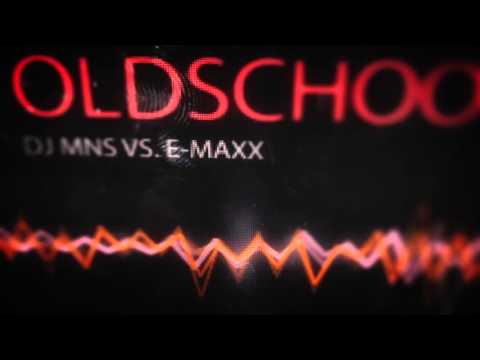DJ MNS VS E-MAXX - OLDSCHOOL MEGAMIX 2016