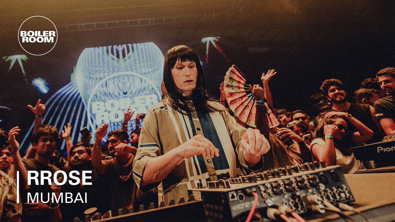 Rrose - Boiler Room: Mumbai