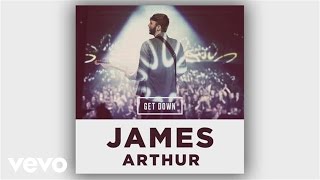 James Arthur - Get Down (C-ro Remix - Official Audio)