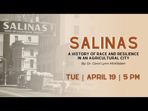 Salinas: A History of Race and Resilience in an Agricultural City