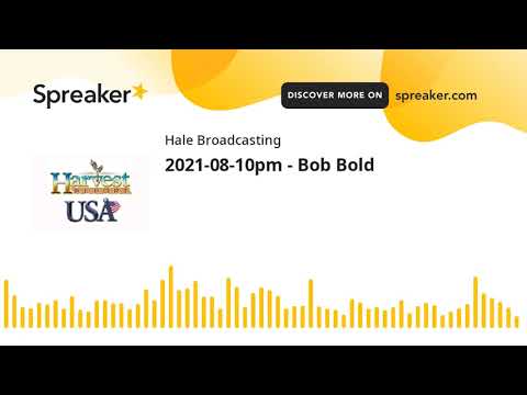 2021-08-10pm - Bob Bold