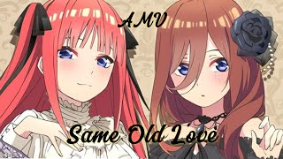 Download lagu Miku and Nino 💙❤️ AMV | Same Old Love by Selena Gomez mp3