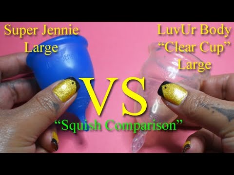 Super Jennie vs LuvUr Body Large Menstrual Cup Squish