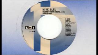 Mikki Bleu - Something Real