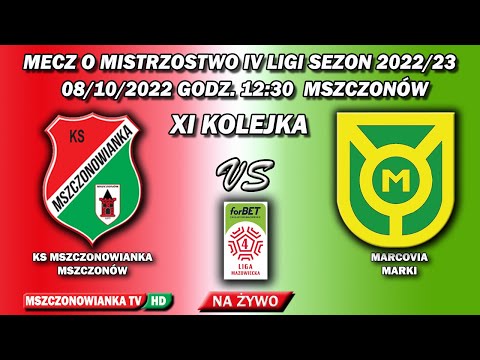 KS MSZCZONOWIANKA VS MARCOVIA MARKI 4-2 08/10/2022  forBET IV LIGA MAZOWIECKI-ZPN  XI KOLEJKA
