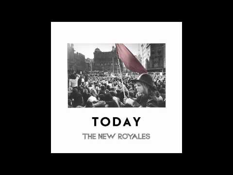 The New Royales - Today