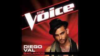 Diego Val: &quot;Bailamos&quot; - The Voice (Studio Version)