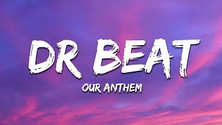 Our Anthem - Dr. Beat (Doctor Pressure) [Lyrics]