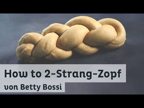 Zweistrang-Zopf - Anleitung von Betty Bossi