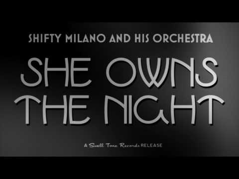 "She Owns the Night" by Shifty Milano & His Orchestra