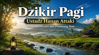 Download lagu Dzikir Pagi Ustadz Hanan Attaki | Al Matsurat Hasan Al Banna | Pembuka Rezeki dan Penenang Hati mp3 Download lagu Dzikir Pagi Ustadz Hanan Attaki | Al Matsurat Hasan Al Banna | Pembuka Rezeki dan Penenang Hati mp3