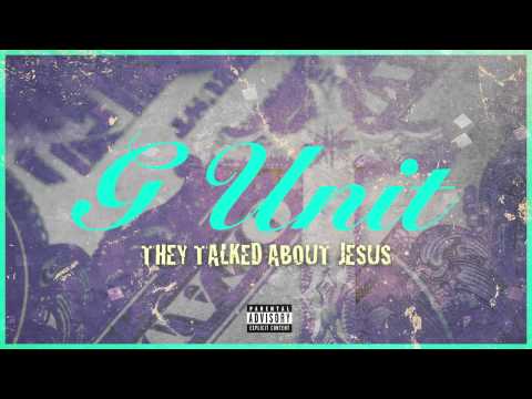 G-Unit - They Talked About Jesus