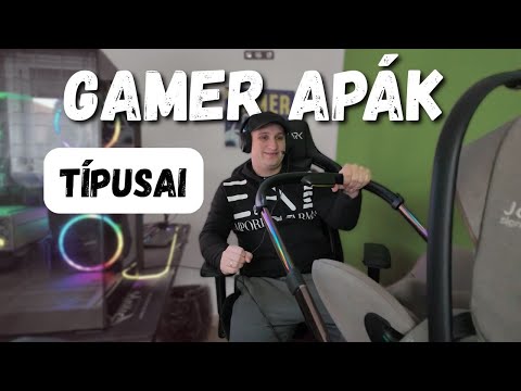 GAMER APÁK TÍPUSAI