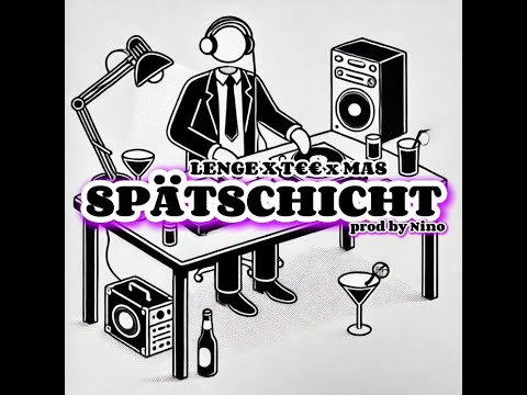 LENGE x MAS x T€€ - SPÄTSCHICHT (OFFICIAL VISUALIZER)