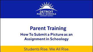 DPSCD - How To Submit a Picture as an Assignment in Schoology