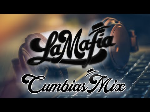 La Mafia - Cumbias Mix