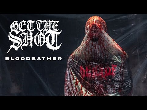 GET THE SHOT - BLOODBATHER (FT. MATTHIAS TARNATH) [OFFICIAL MUSIC VIDEO] (2022) SW EXCLUSIVE