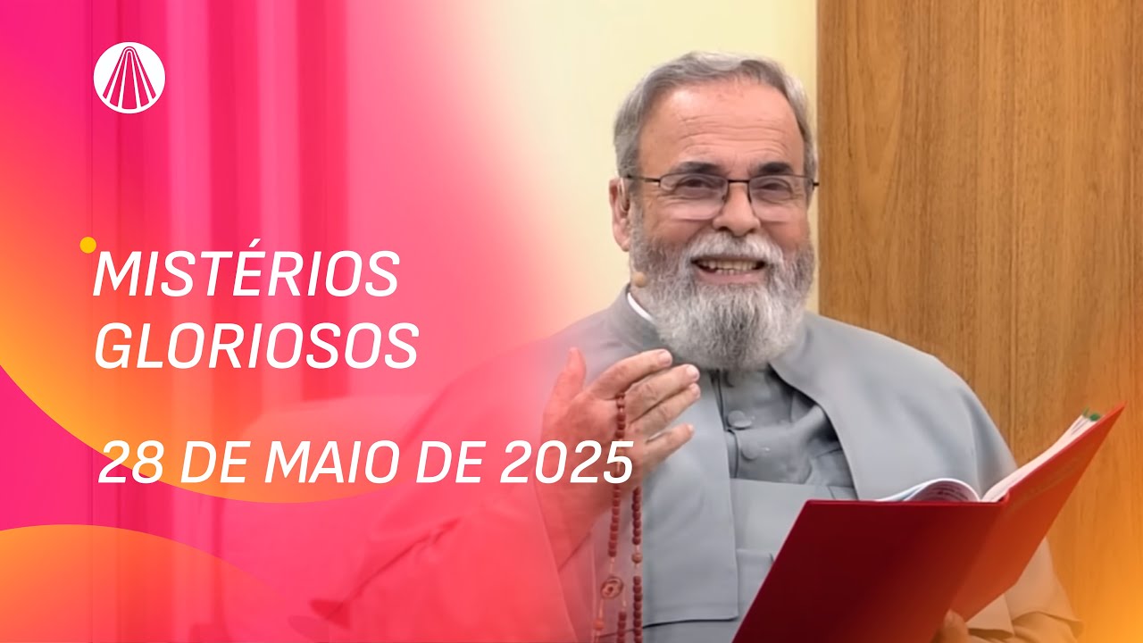 Terço de Aparecida com Pe. Antonio Maria - 28 de maio de 2025 [Mistérios Gloriosos]